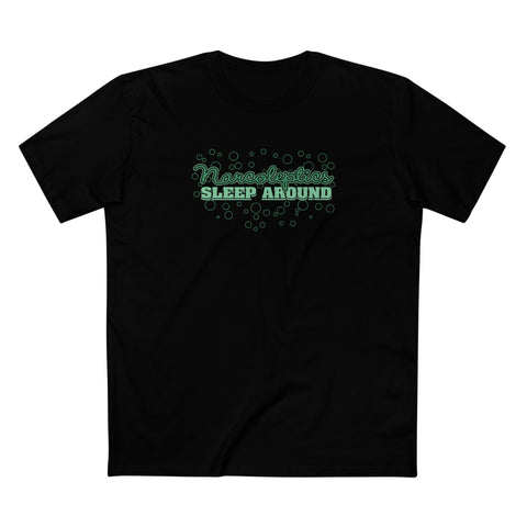 Narcoleptics Sleep Around - Men's T-Shirt