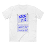 Kick Me - Disregard That Kick Me Sign - Men's T-Shirt