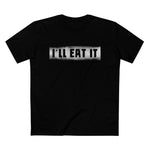 I'll Eat It - Men’s T-Shirt