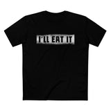I'll Eat It - Men’s T-Shirt