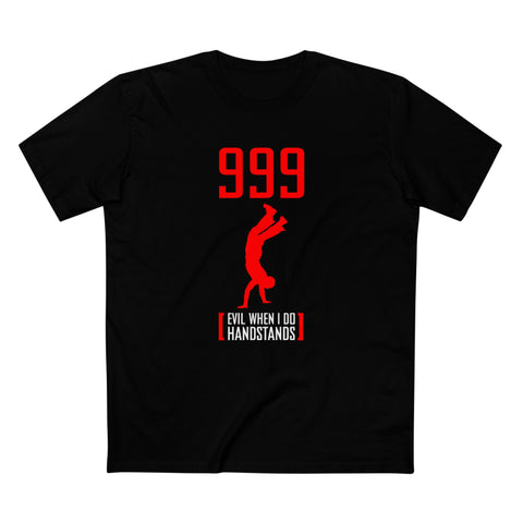 999 - Evil When I Do Handstands - Men's T-Shirt
