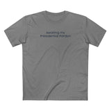 Awaiting My Presidential Pardon - Men's T-Shirt