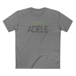 I Dumped Adele - Men's T-Shirt