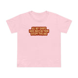 All My Shirts Have Owls On Them Except This One. - Women’s T-Shirt