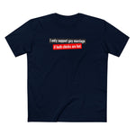 I Only Support Gay Marriage If Both Chicks Are Hot - Men's T-Shirt