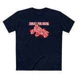 Sorry For Being So Fucking Sexy - Men's T-Shirt