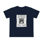 Lost Pet Midget Responds To The Name Tiny Jeff - Women’s T-Shirt