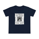 Lost Pet Midget Responds To The Name Tiny Jeff - Women’s T-Shirt