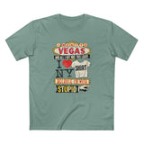I Went To Vegas And All I Got Was This Lousy I (Heart) Ny Shirt Because I'm With Stupid - Men's T-Shirt