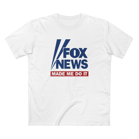 Fox News Made Me Do It - Men's T-Shirt