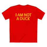 I Am Not A Duck - Men’s T-Shirt