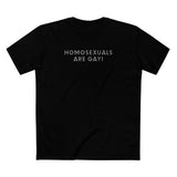 Homosexuals Are Gay - Men's T-Shirt