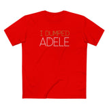 I Dumped Adele - Men's T-Shirt