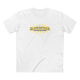 You Could Single-Handedly Make My Dreams Come True - Or You Could Use Two Hands - Men's T-Shirt