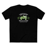 I Like My Women Like I Like My Tractors - Men's T-Shirt