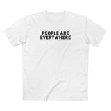 People Are Everywhere - Men's T-Shirt