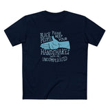 Black People Please Keep Your Handshakes With Me Uncomplicated - Men's T-Shirt