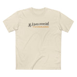 If I Pay Your Tab It's Not Technically Prostitution - Men's T-Shirt
