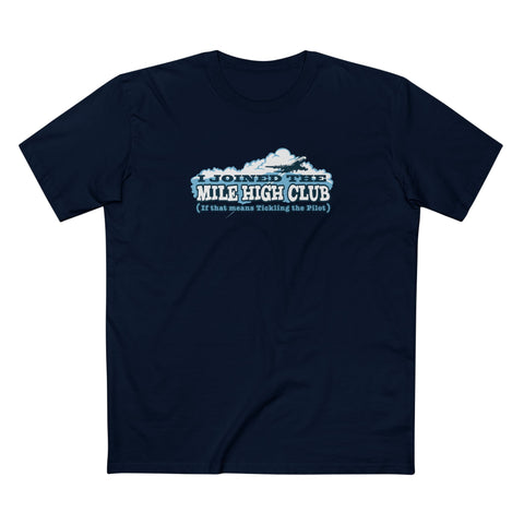 I Joined The Mile High Club (If That Means Tickling The Pilot) - Men's T-Shirt