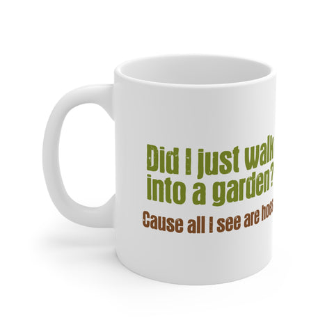 Did I Just Walk Into A Garden? - Mug