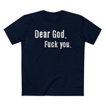 Dear God - Fuck You - Men’s T-Shirt
