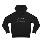 I'd Rather Be Snorting Cocaine Off A Hooker's Ass - Hoodie