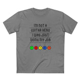 I'm Not A Guitar Hero I Was Just Doing My Job - Men's T-Shirt