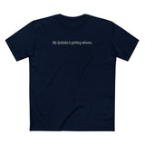 My Dyslexia Is Getting Whores. - Men's T-Shirt