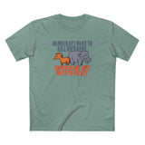 Democrats Want To Kill Your Baby - Republicans Just Want To Fuck It - Men's T-Shirt