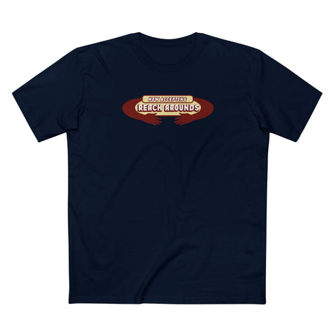 Now Accepting Reach Arounds - Men's T-Shirt