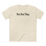 Next Best Thing - Men's T-Shirt