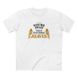 You're Dead - This Is Douchebag Heaven - Men's T-Shirt