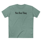 Next Best Thing - Men's T-Shirt