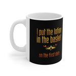 I Put The Lotion In The Basket On The First Date - Mug