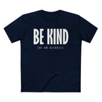 Be Kind (Of An Asshole) - Men’s T-Shirt