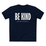 Be Kind (Of An Asshole) - Men’s T-Shirt