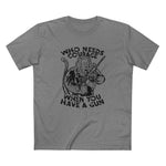 Who Needs Courage When You Have A Gun? - Men's T-Shi