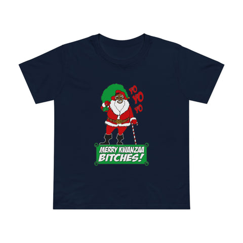 Yo Yo Yo - Merry Kwanzaa Bitches - Women’s T-Shirt