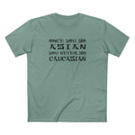 Once You Go Asian You Never Go Caucasian - Men's T-Shirt