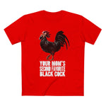 Your Mom's Second Favorite Black Cock - Men’s T-Shirt