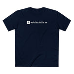 Ai Wrote This Shirt For Me - Men's T-Shirt