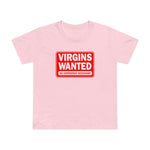 Virgins Wanted No Experience Necessary - Women’s T-Shirt