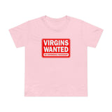 Virgins Wanted No Experience Necessary - Women’s T-Shirt