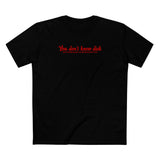 You Don't Know Dick But I'd Be Glad To Introduce You - Men's T-Shirt