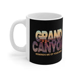 Grand Canyon - Reminds Me Of Your Mom - Mug
