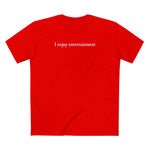 I Enjoy Entertainment - Men's T-Shirt