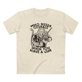 Who Needs Courage When You Have A Gun? - Men's T-Shi