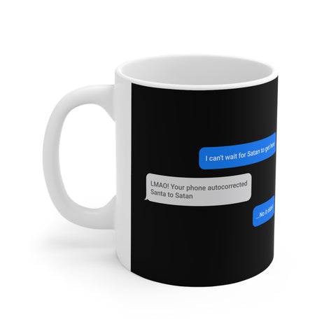 I Can't Wait For Satan To Get Here - Mug