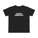 Clearly Ambiguous - Women’s T-Shirt