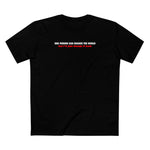 One Person Can Change The World - But I'll Just Change It Back - Men's T-Shirt